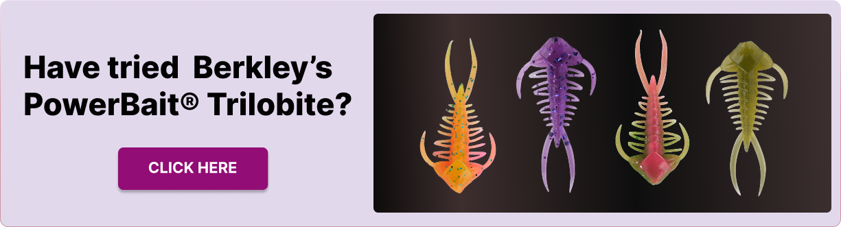 Have tried Berkley’s PowerBait® Trilobite? 