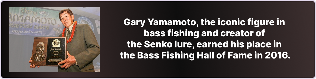 Gary Yamamoto Senko Lure inventor and Bass Hall of fame winner